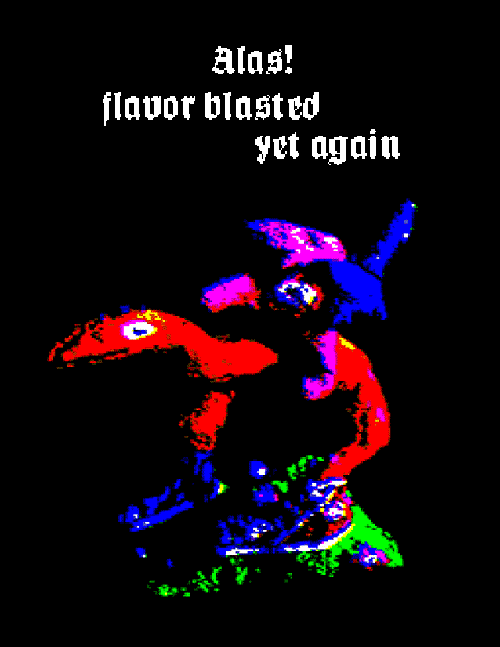 The swordsman and their steed are shown to be visually distorted, blurry, and in shadow, with slightly warped colors. Text above reads 'Alas! Flavor blasted yet again!'